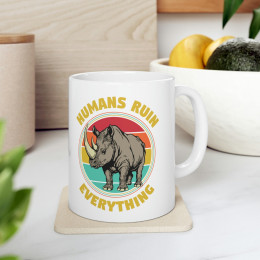 "Humans Ruin Everything" - Environment - Ceramic Mug 11oz
