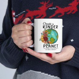 "Create a Kinder Planet - The World Could Always Use More Kindness" - Environment - Ceramic Mug 11oz