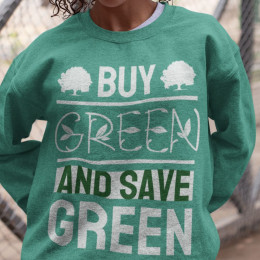 "Buy Green and Save Green" - Unisex EcoSmart® Crewneck Sweatshirt